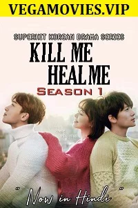 Kill Me Heal Me S01 Hindi Dubbed