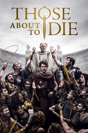 Those About to Die English 2024