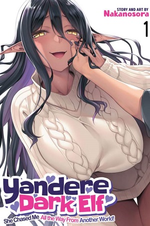 Yandere Dark Elf She Chased Me All the Way from Another World!